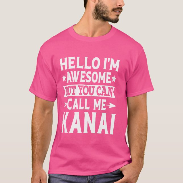 Camiseta Kanai Funny Nome Olá Sou Incrível Chame-me K (Frente)