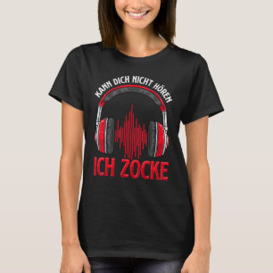 Camiseta Kann Dich Nicht Hören Ich Zocke I Gamer Headset