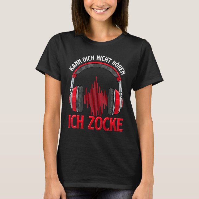 Camiseta Kann Dich Nicht Hören Ich Zocke I Gamer Headset (Frente)