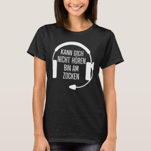 Camiseta Kann Nicht Hörbin Am Zocken Headset Gamer