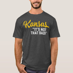Camiseta Kansas Não É Tão Má Engraçado Que Subestima O