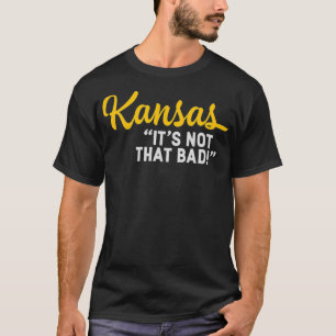 Camiseta Kansas não é tão ruim quanto engraçado estado 
