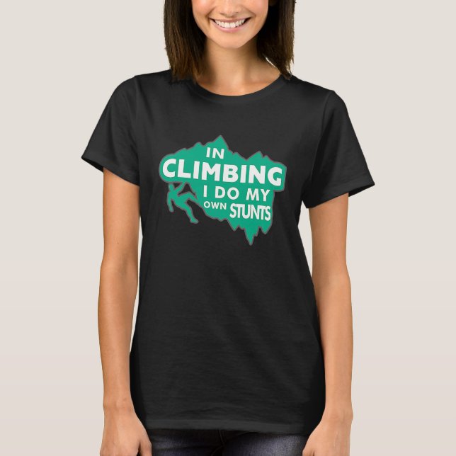 Camiseta Karabiner Climbing  In Climbing I Do My Own Stunts (Frente)