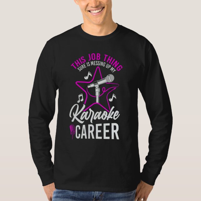 Camiseta Karaoke Singer This Job Thing Sure Is Messing Up M (Frente)