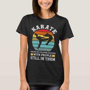Camiseta Karate A Arte de Dobrar Roupas Artes Marciais 