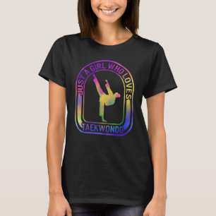 Camiseta Karate Apenas Uma Menina Que Ama O Taekwondo Fight
