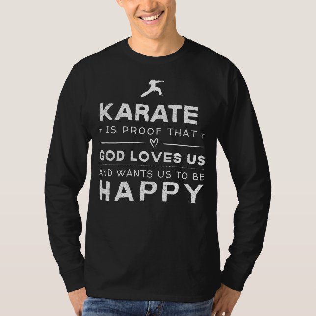 Camiseta Karate É Prova De Que Deus Nos Ama Engraçado Tee (Frente)