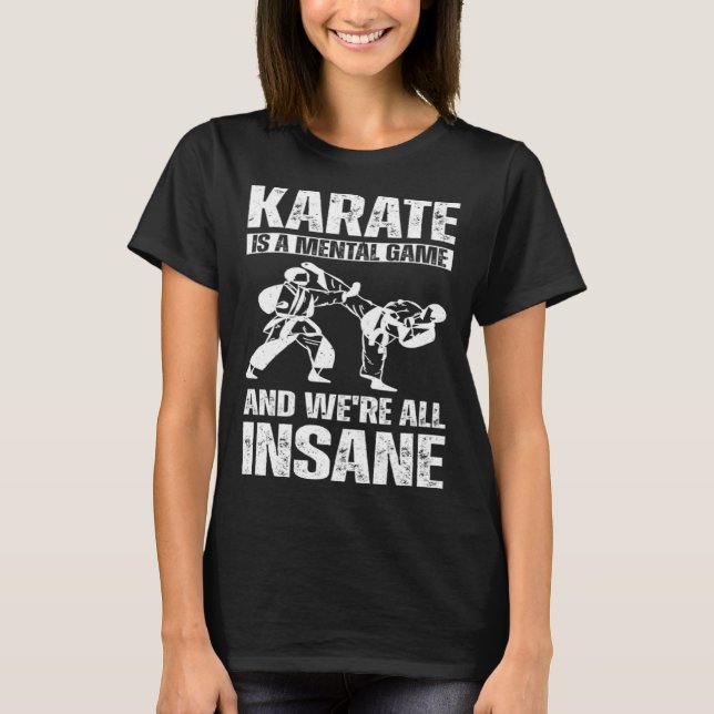 Camiseta Karate is a mental game and we're all insane Hobby (Frente)