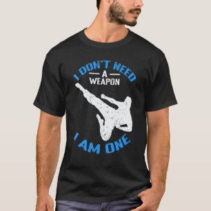 Camiseta Karate Não Preciso de uma Arma, Eu Sou Uma Kar