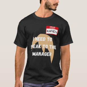 Camiseta Karen Funny Meme Preciso Falar Com O Gerente Ha