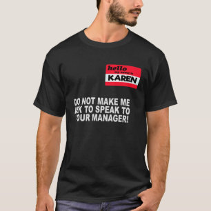 Camiseta Karen Não me faça pedir a gerente Karen