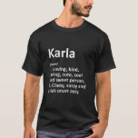Camiseta KARLA Definição Nome Personalizado Funny Birthday<br><div class="desc">KARLA Definição Nome Personalizado Funny Birthday</div>