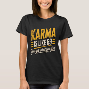 Camiseta Karma É Como 69 Engraçados Citando Presente Humoro