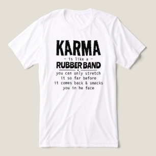 CAMISETA KARMA É COMO UMA BANDA DE BORRACHA