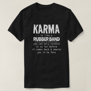 CAMISETA KARMA É COMO UMA BANDA DE BORRACHA