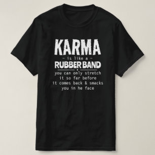 CAMISETA KARMA É COMO UMA BANDA DE BORRACHA