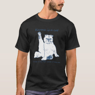 Camiseta Karma É Um Gato A Purgar No Meu Colar Porque Me Am