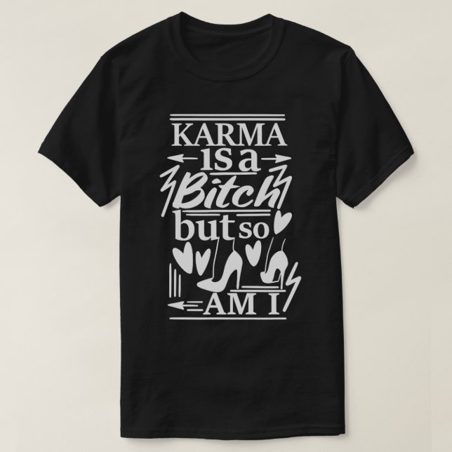 Camiseta Karma É Um Mas Eu Sou Engraçado E Sassassado. (Frente do Design)