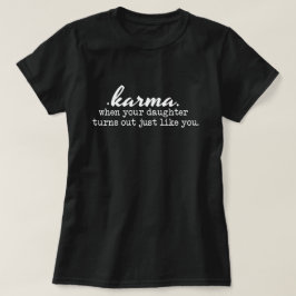 Camiseta Karma - Mãe e Filha, engraçado, sarcástico, presen