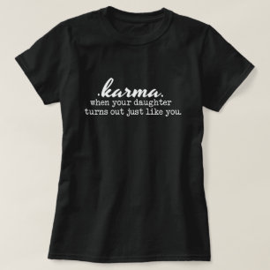Camiseta Karma - Mãe e Filha, engraçado, sarcástico, presen