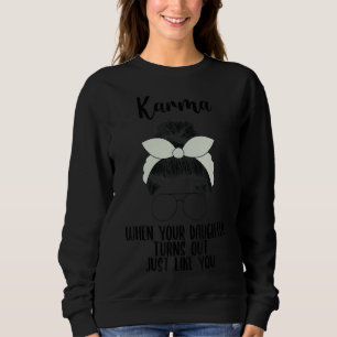 Camiseta Karma Quando Sua Filha Se Sai Como Você