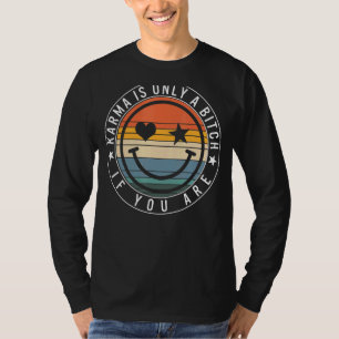 Camiseta Karma Só É Mau Se Você É Karma Universal Law B