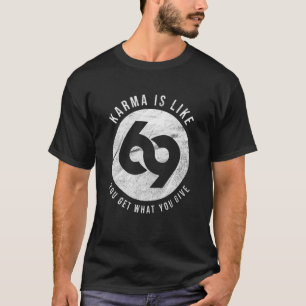 Camiseta Karma tem 69 anos. Você tem o que dá.
