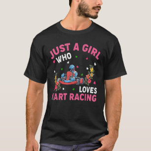 Camiseta Kart Racing Sports Apenas Uma Menina Que Ama Kart