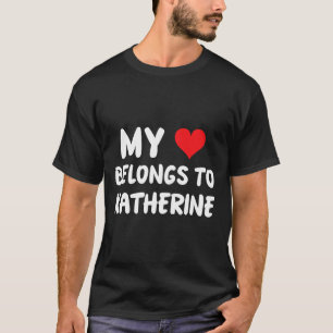 Camiseta Katherine - Meu Coração Pertence A Katherine - Amo
