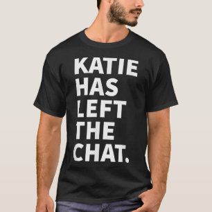 Camiseta Katie Deixou O Chat Katie Personalizado Nome Gi