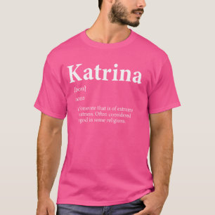 Camiseta Katrina Deus Memória Definição Engraçado Nome Birt