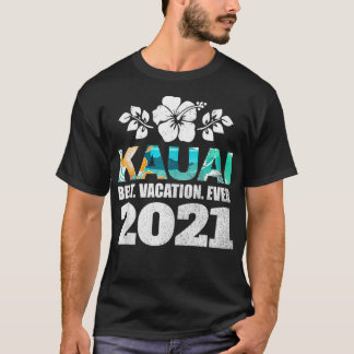 Camiseta Kauai Hawaii Best Vacation Ever 2021 Souvenir 