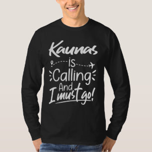 Camiseta Kaunas Está Chamando e Eu Devo Ir  Viagens Lituâni