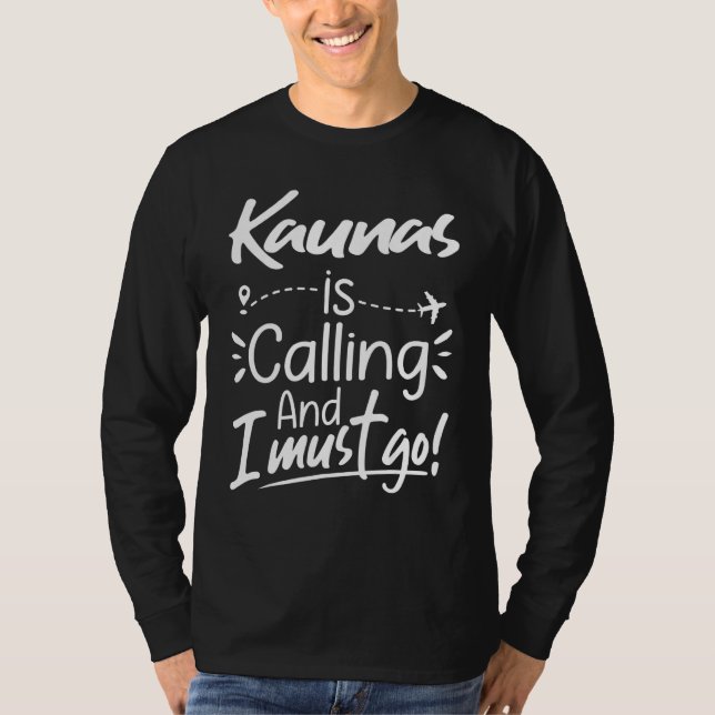 Camiseta Kaunas Está Chamando e Eu Devo Ir  Viagens Lituâni (Frente)