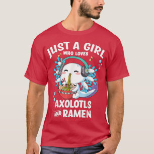 Camiseta Kawaii Axolotl Apenas uma garota que ama Ramen e A