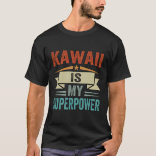 Camiseta Kawaii É Meu Superpoder