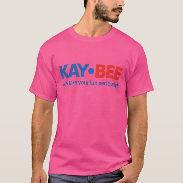 Camiseta Kay-Bee Levamos sua diversão a sério (Frente)