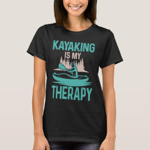 Camiseta Kayaking É A Minha Terapia Eu Kayaker Eu Kayak