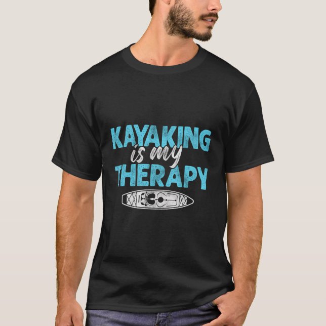 Camiseta Kayaking É Minha Terapia Engraçada Barco Kayaker K (Frente)