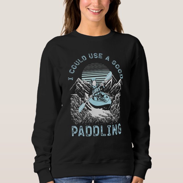 Camiseta Kayaking Eu Poderia Usar Uma Boa Viagem De Montanh (Frente)