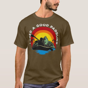 Camiseta Kayaking Eu Preciso De Um Bom Paddling 1