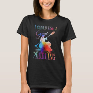 Camiseta Kayaking Gear Women Kayak Eu Poderia Usar Um Bom P