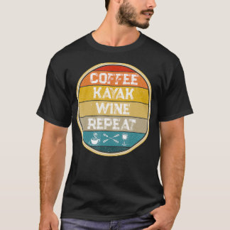 Camiseta Kayaking Gear Women Kayak Lovers Coffee Kayak Wine