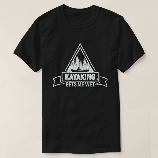 Camiseta Kayaking Me Deixa Entusiasta Kayak Entusiasta Entu (Frente do Design)