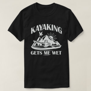 Camiseta Kayaking Me Deixa Entusiasta Kayak Entusiasta Entu