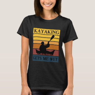 Camiseta Kayaking Me Deixa Molhado Arruinando Barco Jersey