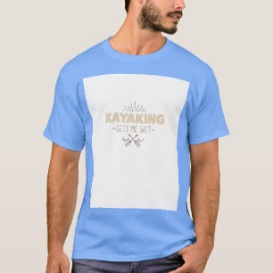 Camiseta Kayaking Me Deixa Molhado Gráfico 1