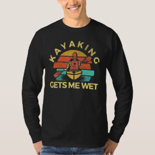 Camiseta Kayaking Me Deixa Molhado Kajak Kajaker Canoe Vint