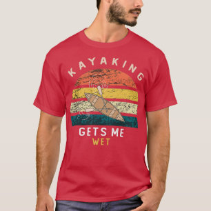 Camiseta Kayaking me deixa molhado Presente Engraçado Para 