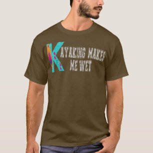 Camiseta Kayaking Me Torna Mágico E Engraçado Kayaking